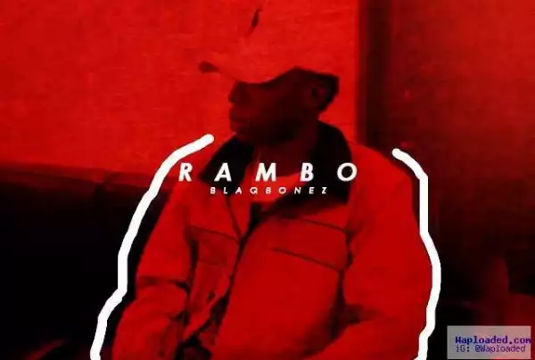 BlaqBonez - Rambo